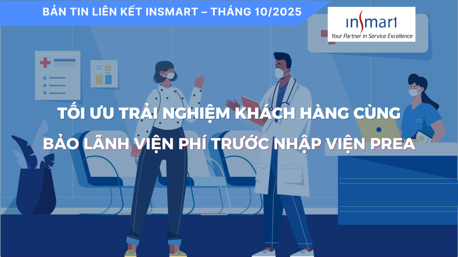 Bản tin liên kết Insmart – Tháng 10/2025 - Dịch vụ PreA – Bảo lãnh viện phí trước nhập viện là gì