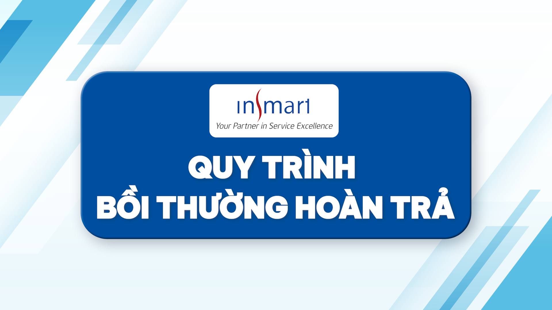 QUY TRÌNH BỒI THƯỜNG HOÀN TRẢ INSMART